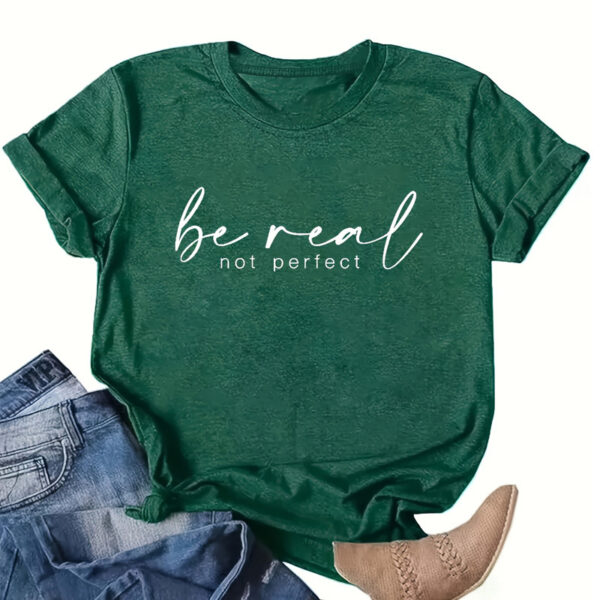 Women's Casual Short Sleeve T-Shirt - 'Be Real NOT PERFECT' Motivational Print, Loose Fit Round Neck Breathable Summer Top