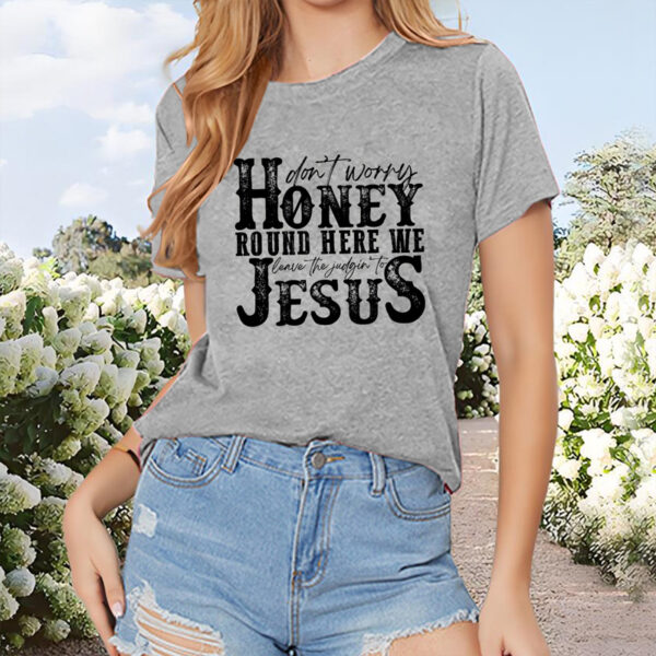 Women's 'HONEY ROUND HERE WE JESUS' Christian Short Sleeve T-Shirt - Faith Inspired Casual Top